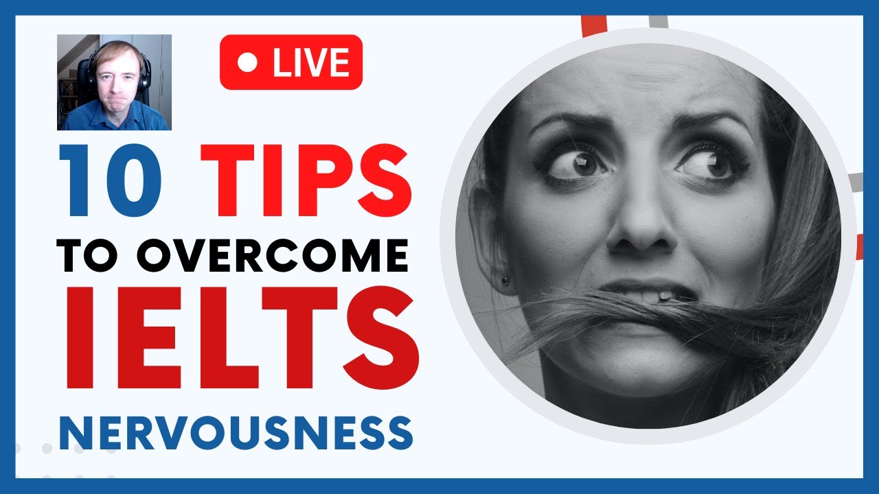 10 Ways to Overcome Nervousness for your IELTS Speaking Test