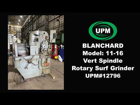 BLANCHARD 11-16 Grinders, Surface, Vertical, Rotary Spindle | Universal Press & Machinery (UPM) (1)