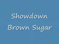 Showdown - Brown Sugar