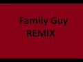 Family Guy orvosn�l remix