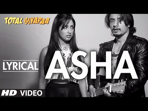 Total Siyapaa: Asha Full Song with Lyrics | Ali Zafar, Yaami Gautam, Anupam Kher, Kirron Kher