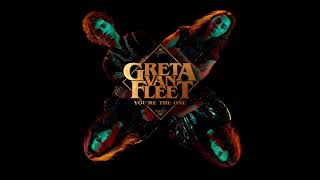 Greta Van Fleet - You're The One tekst piosenki