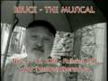 Bruce The Musical! - A Play about the Late Great Bruce Eriksen...