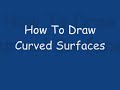 How to Draw Curved Surfaces