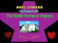 Noel Coward - The Stately Homes of Engand