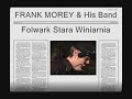 muzyczny folwark w mszanie dolnej za spraw? andrzeja matysika - agencji artystycznej delta go?ci? wspania?y ameryka?ski zesp�?  frank morey & his band made in usa.
 
to ju? trzeci wykonawca z usa jaki zagra? w muzycznym folwarku w mszanie dolnej .
pami?tne koncerty steve fistera i terry mana rozgrzewa?y publik? do czerwono?ci. i tym razem by?o podobnie, a jak niekt�rzy twierdzili zdecydowanie lepiej. trzy sety wspania?ej muzyki, ale przede wszystkim szorstkiego i surowego g?osu franka morey'a podbi?y publiczno??.