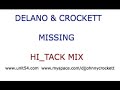 DELANO & CROCKETT \"MISSING\" (HI_TACK MIX) DELANO & CROCKETT \"MISSING\" (HI_TACK MIX)