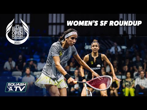 Squash: Allam British Open 2021 - Women's Semi Final Roundup