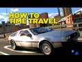 How To Time Travel in a DeLorean