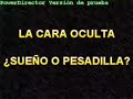 La cara oculta - ¿Sueño o pesadilla?