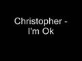 videos de Christopher - I'm Ok