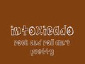 Intoxicado - Rock n Roll Ain't Pretty