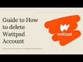 how to delete a wattpad account