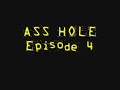 ASS HOLE EPISODE 4 FIRST TRAILER