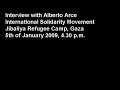 Interview Alberto Arce idf attacks on hospital 5th January 2009