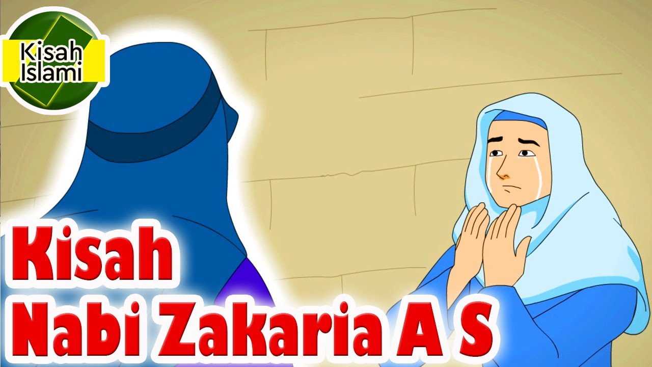 Kekuatan Doa Nabi Zakaria A S - Kisah Islami Channel