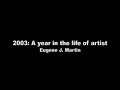 http://www.artnet.com/awc/eugene-j-martin.html .
this is part i of a 4-part series showing abstract paintings (acrylics on canvas) created by visual artist eugene james martin in 2003 in lafayette, louisiana (la). video clip montage by s. fredericq.  

