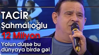 Tacir Şahmalıoğlu - Yolun düşsə bu dünyaya birdə gəl (BizimləSən)