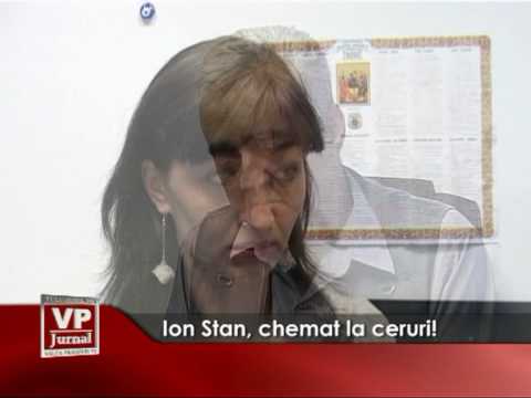 Ion Stan, chemat la ceruri!