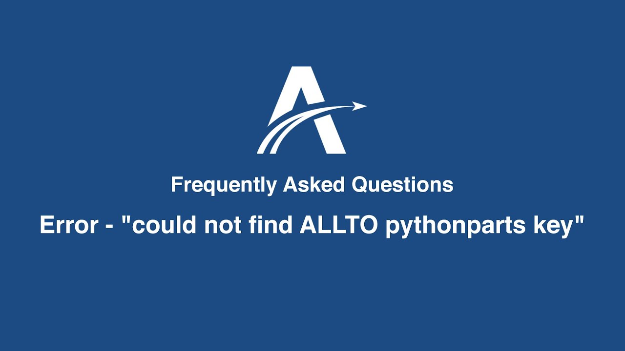 Error - "could not find ALLTO pythonparts key"