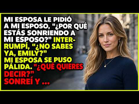 Emily preguntó a mi esposa, "Por qué le sonríes a mi marido?". Dije, "Aún no lo sabes, Emily?".