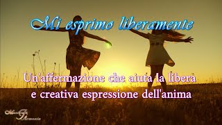 Mi esprimo liberamente – Canto di Guarigione a 432 Hz e breve visualizzazione guidata