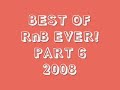 [ 13.08.08 ]Best Of RnB EVER !! 2008 [NEW] Part 6[11Tracks]