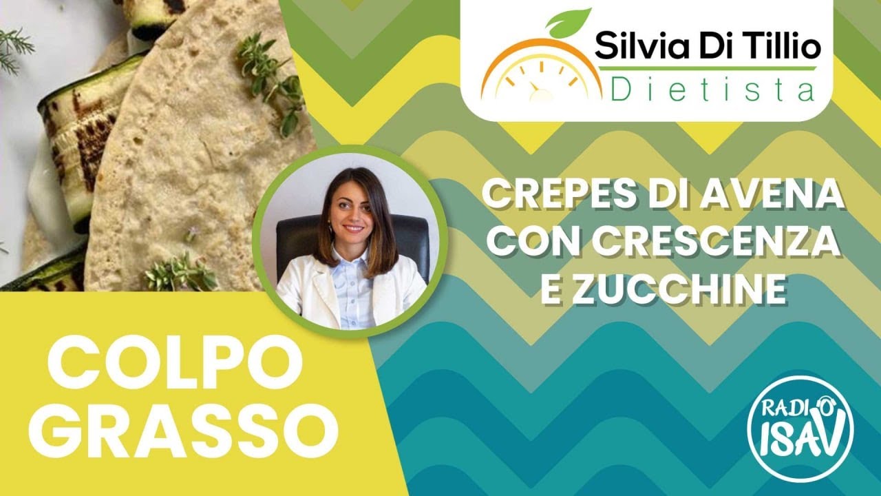 Colpo Grasso - Dietista Silvia Di Tillio | CREPES DI AVENA CON CRESCENZA E ZUCCHINE