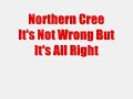 Northern Cree-It\