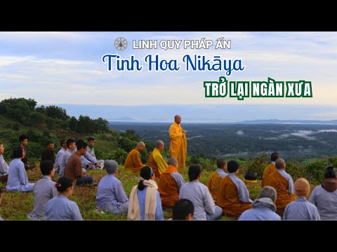Tinh Hoa NIKAYA - Trở Lại Ngàn Xưa **