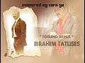 Ibrahim Tatlises - Tosuno (REMIX)