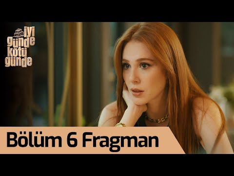 İyi Günde Kötü Günde 6. Bölüm Fragmanı                                                                                                                                                                                                                    
