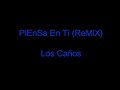Los Ca�os Piensa En Ti (ReMiX)