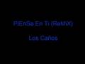 Los Caños Piensa En Ti (ReMiX)