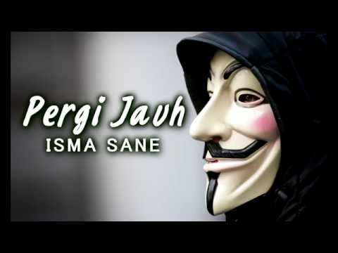 Pergi Jauh - Isma Sane (LIRIK VIDEO) (Sedih ðŸ˜) Pergi Jauh - Isma Sane (LIRIK VIDEO) (Sedih ðŸ˜)