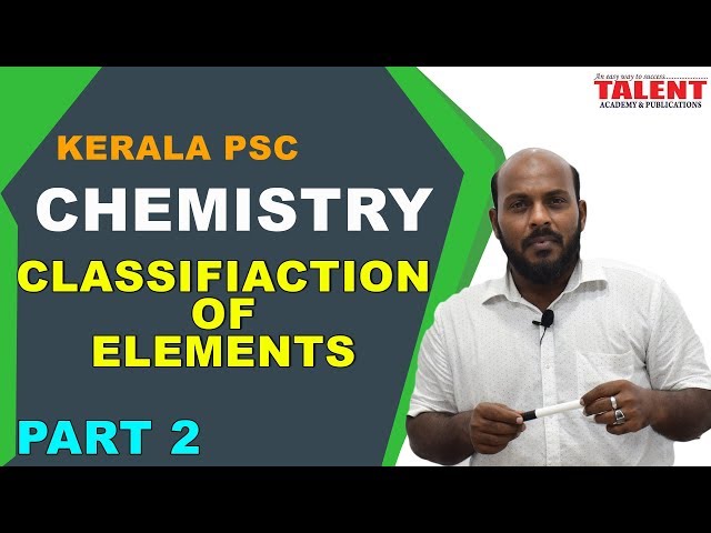 KERALA PSC | ASSISTANT GRADE | CHEMISTRY -CLASSIFICATION OF ELEMENTS PART 2