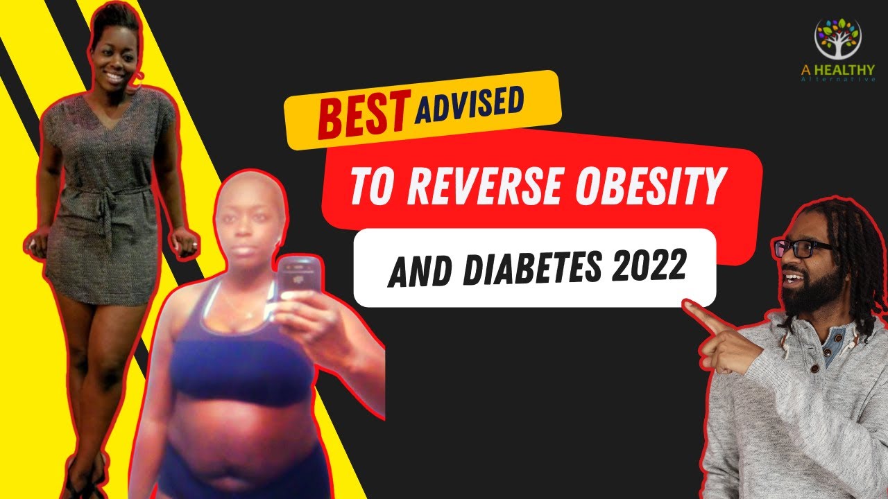 Best Advice to Reverse Obesity and Diabetes 2022 😱