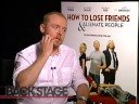 'How to Lose Friends & Alienate People'