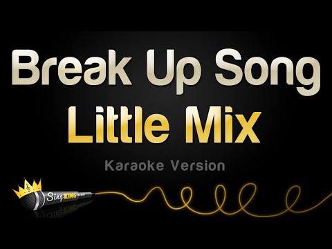 Little Mix - Break Up Song (Karaoke Version)