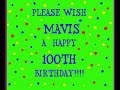 wish mavis a happy 100th birthday!!