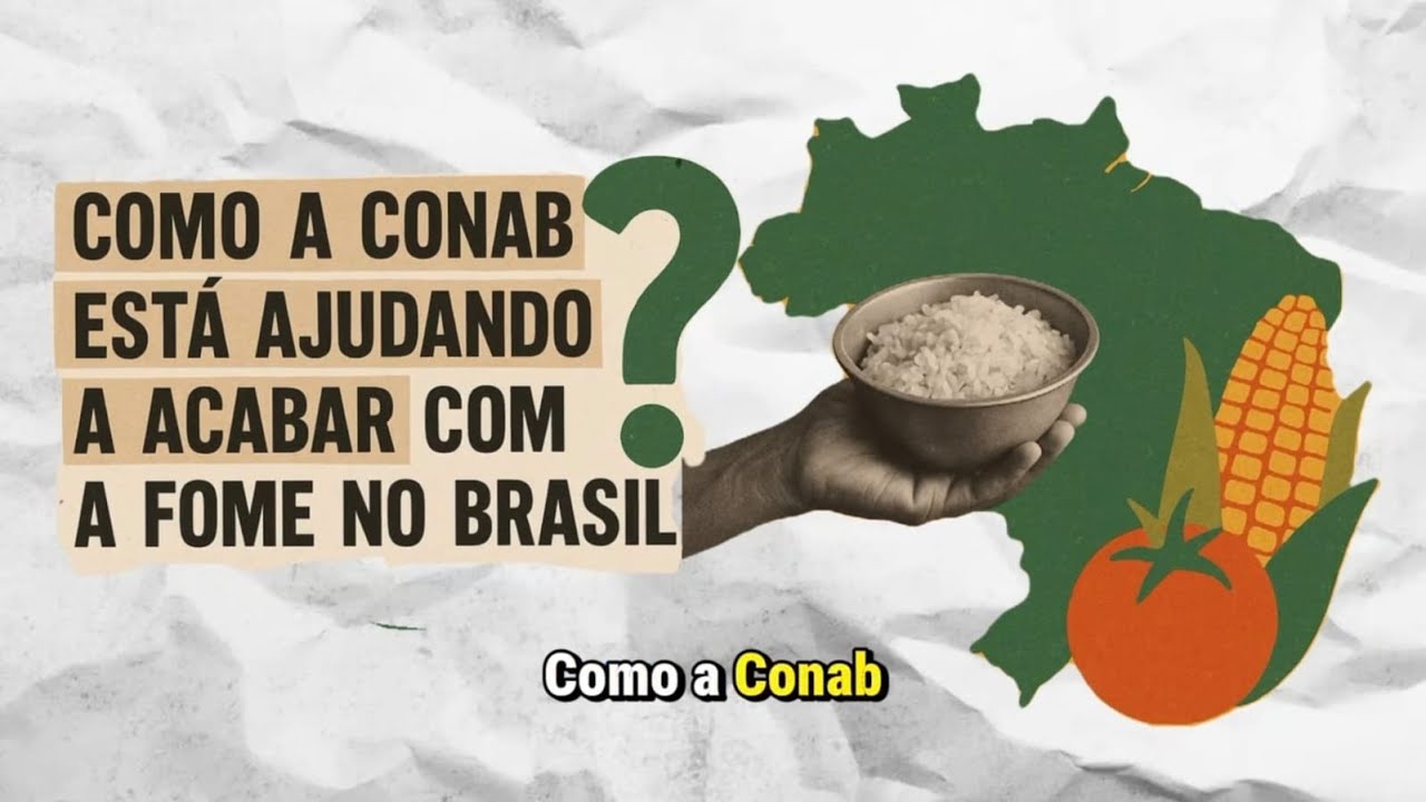 Como a Conab está ajudando a acabar com a fome no Brasil outra vez?