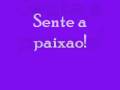 sente a paixao!