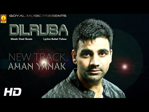 Aman Yanak - Dilruba - Goyal Music Latest Punjabi Songs 2014