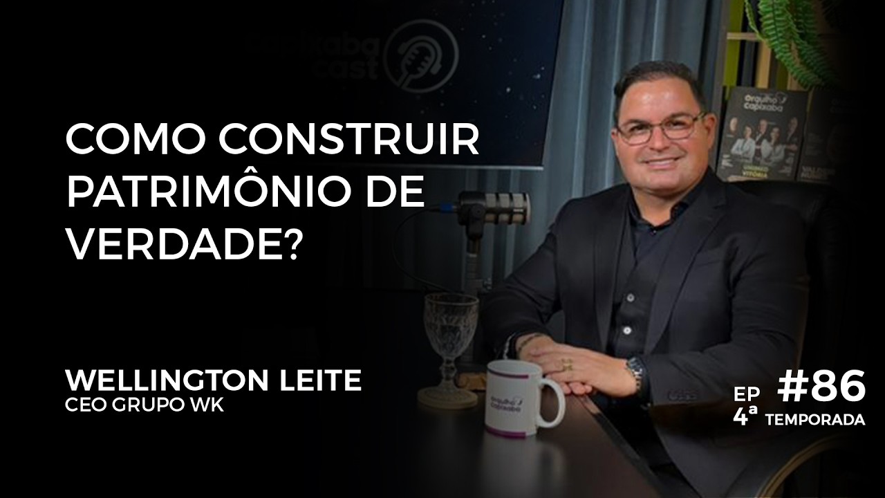 CAPIXABA CAST – WELLINGTON LEITE | #86 – 4ª TEMPORADA