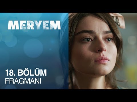 Meryem 18. Bölüm Fragmanı                                                                                                                                                                                                                                 