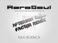 AeroSoul - Isla Blanca (Aftersun Chill Factor Remix)