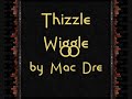 Thizzle Wiggle- Mac Dre