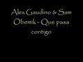 Alex Gaudino - Que pasa contigo