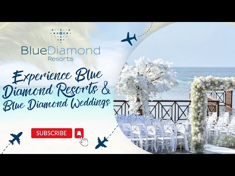 Experience Blue Diamond Resorts & Blue Diamond Weddings 