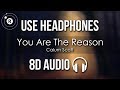 Calum Scott - You Are The Reason (8D AUDIO)